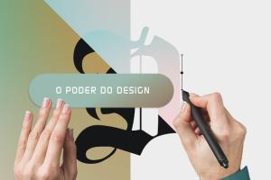 O Poder do Design: Impulsionando o Sucesso do seu Negócio